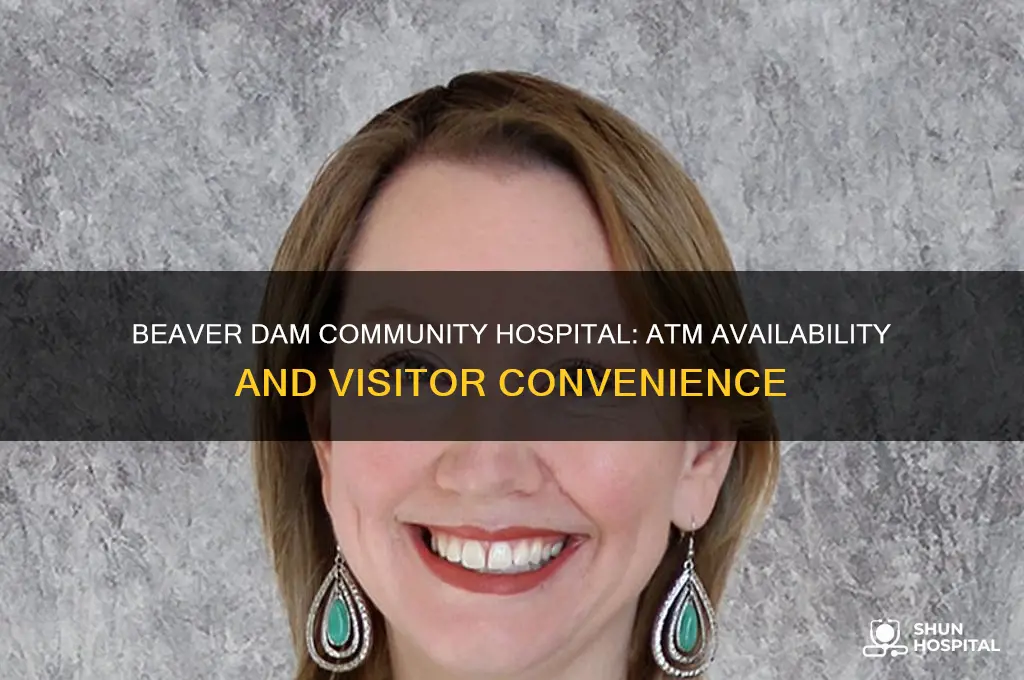 is there an atm at the beaver dam community hospital