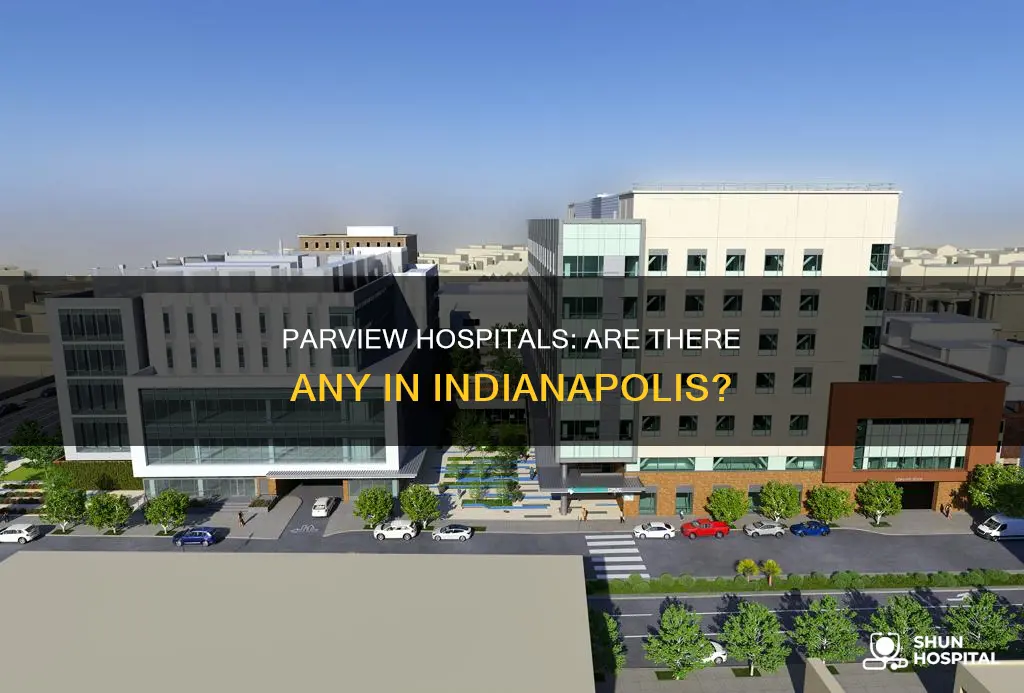 is there any parview hospitals in indianapolis