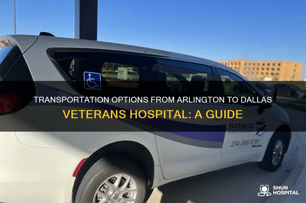 is there any transportation from arlington to dallas veterans hospital