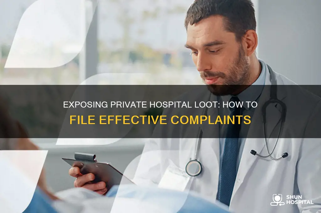 is there any way to complaint of private hospitals loot