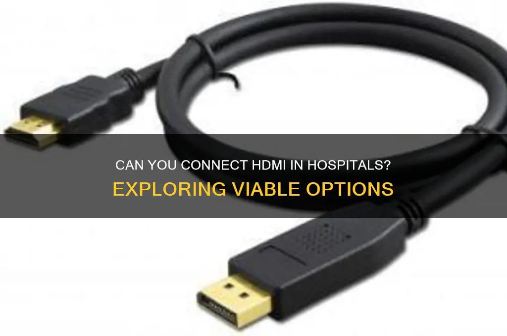 is there any way to plug a hdmi into hospital