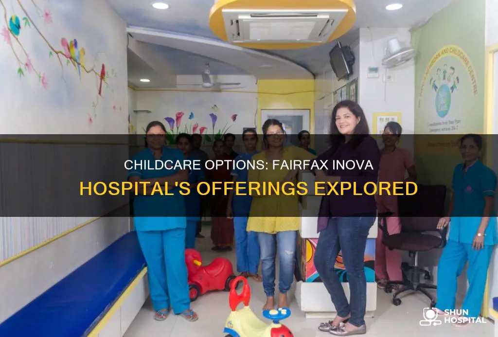 is there childcare at fairfax inova hospital