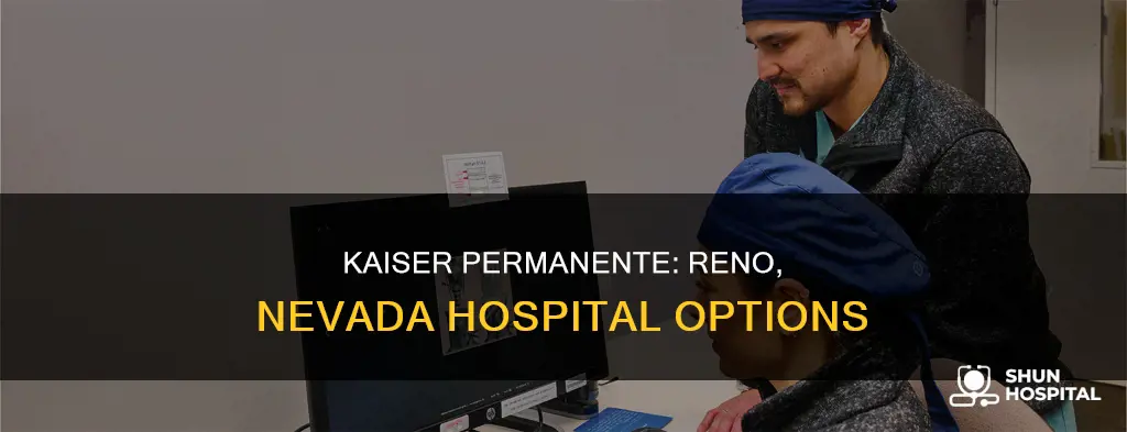 is there kaiser hospital in reno nv