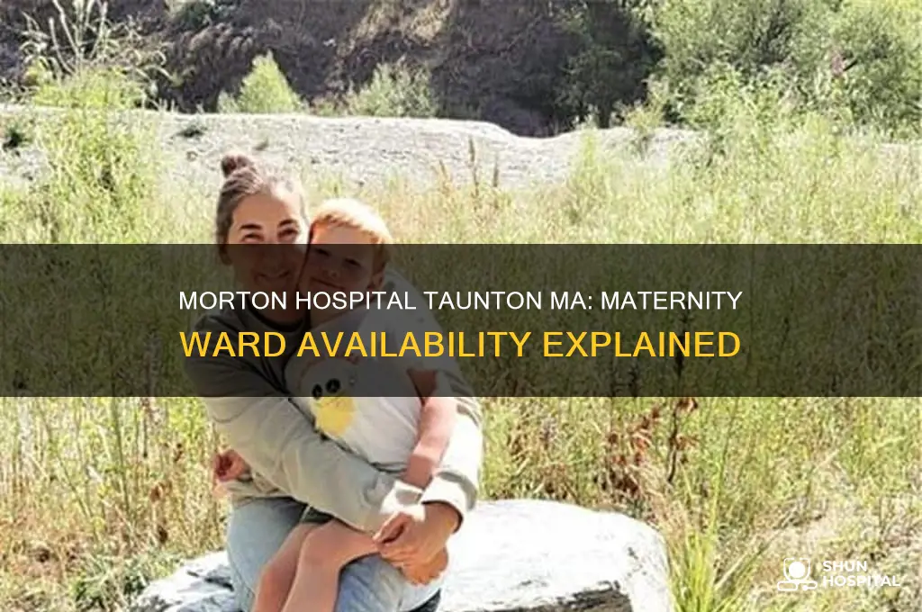 is there maternity ward at morton hospital in taunton ma