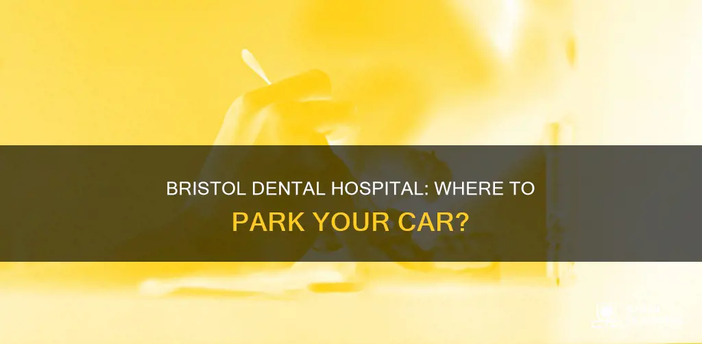 is there parking at bristol dental hospital