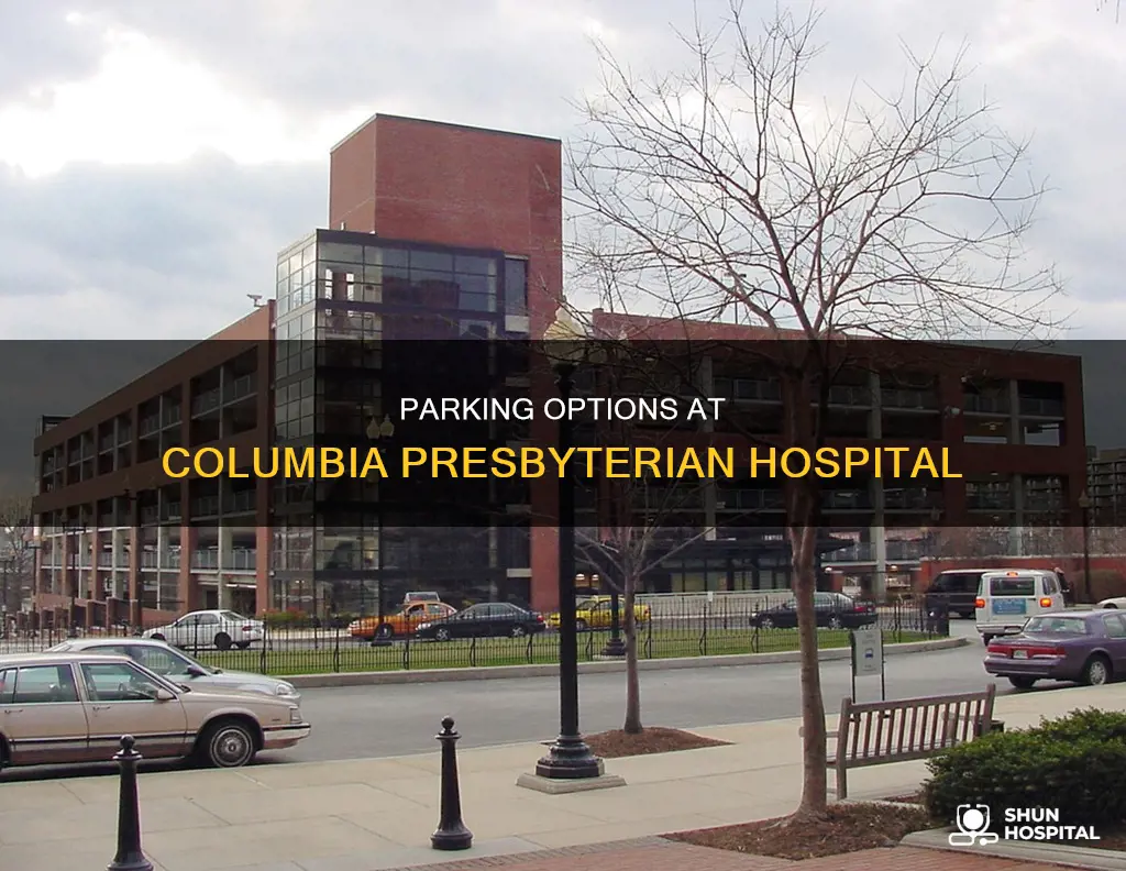 is there parking at columbia presbyterian hospital