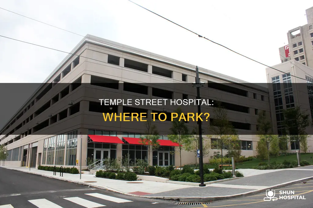 is there parking at temple street hospital