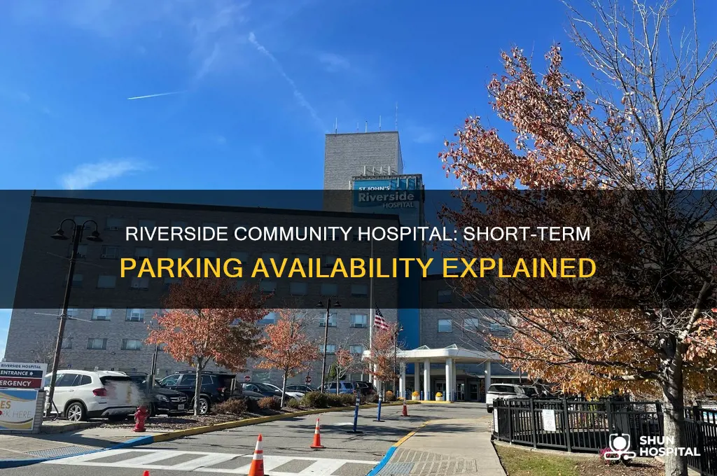 is there short term parking at riverside community hospital