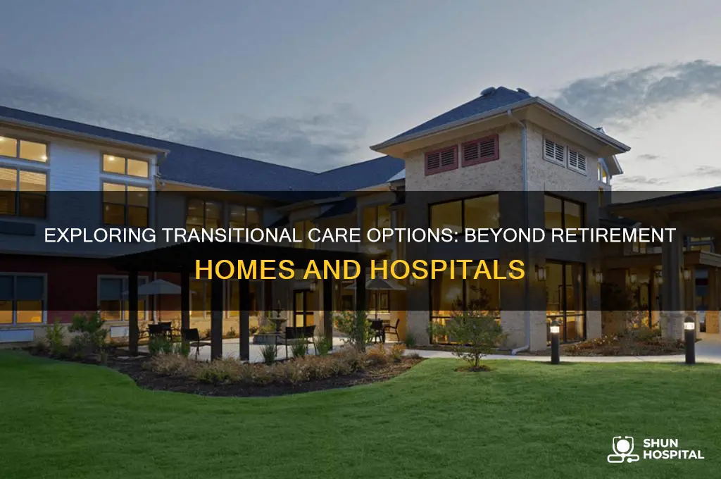 is there something in between retirement home and hospital