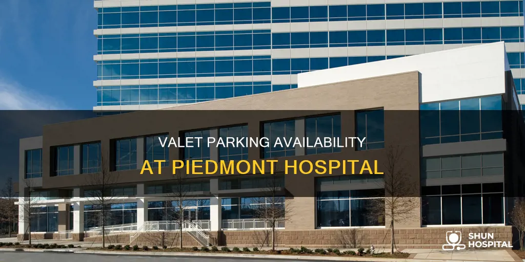 is there valet parking at piedmont hospital