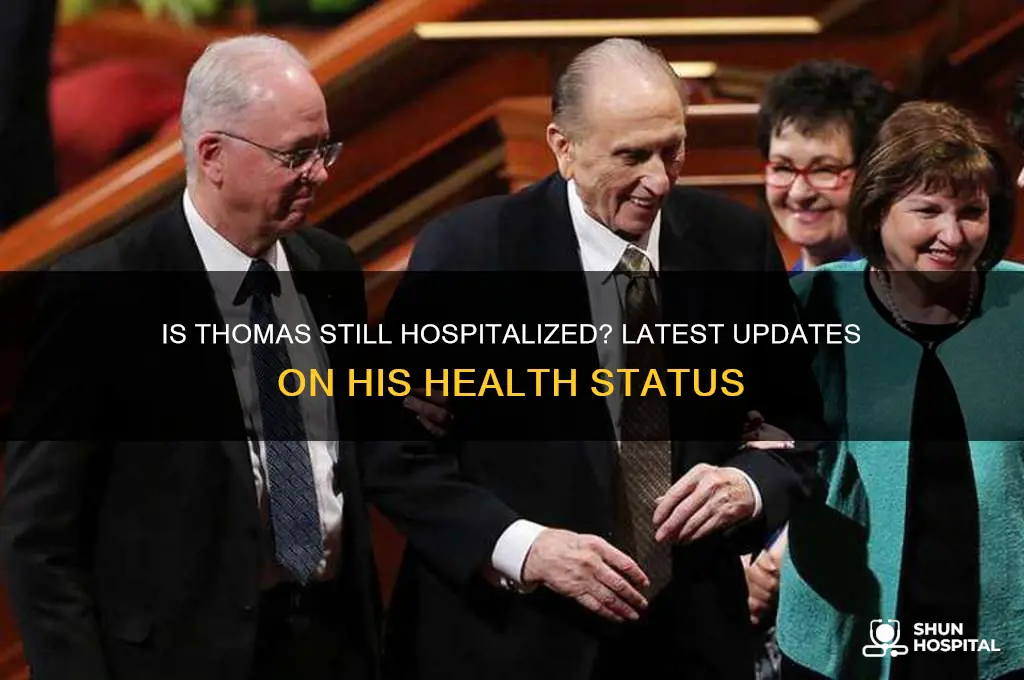 is thomas still hospitalized