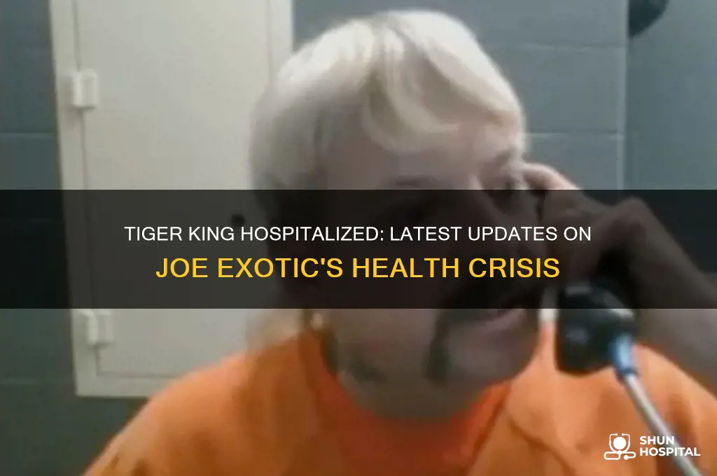 is tiger king in hospital