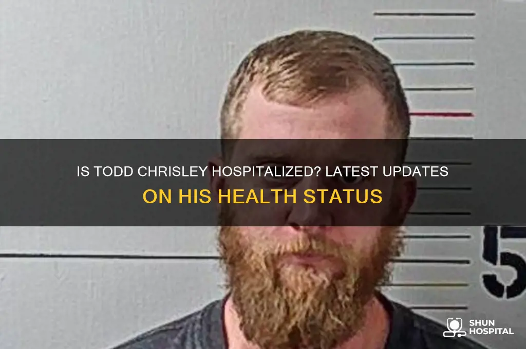 is todd chrisley in hospital