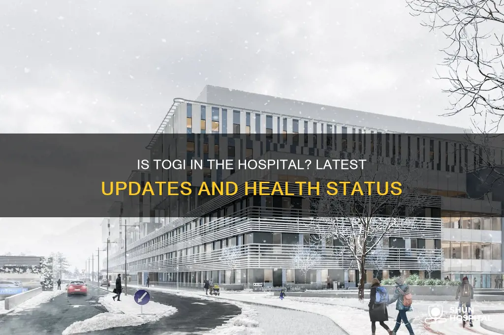 is togi in the hospital