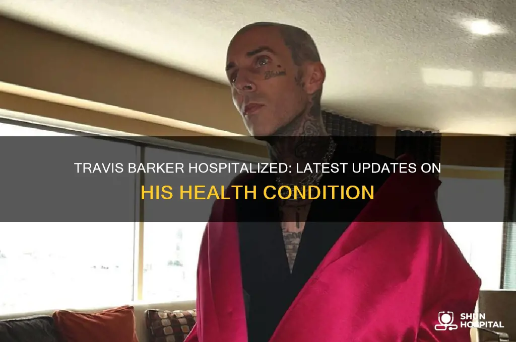 is travis barker hospitalized