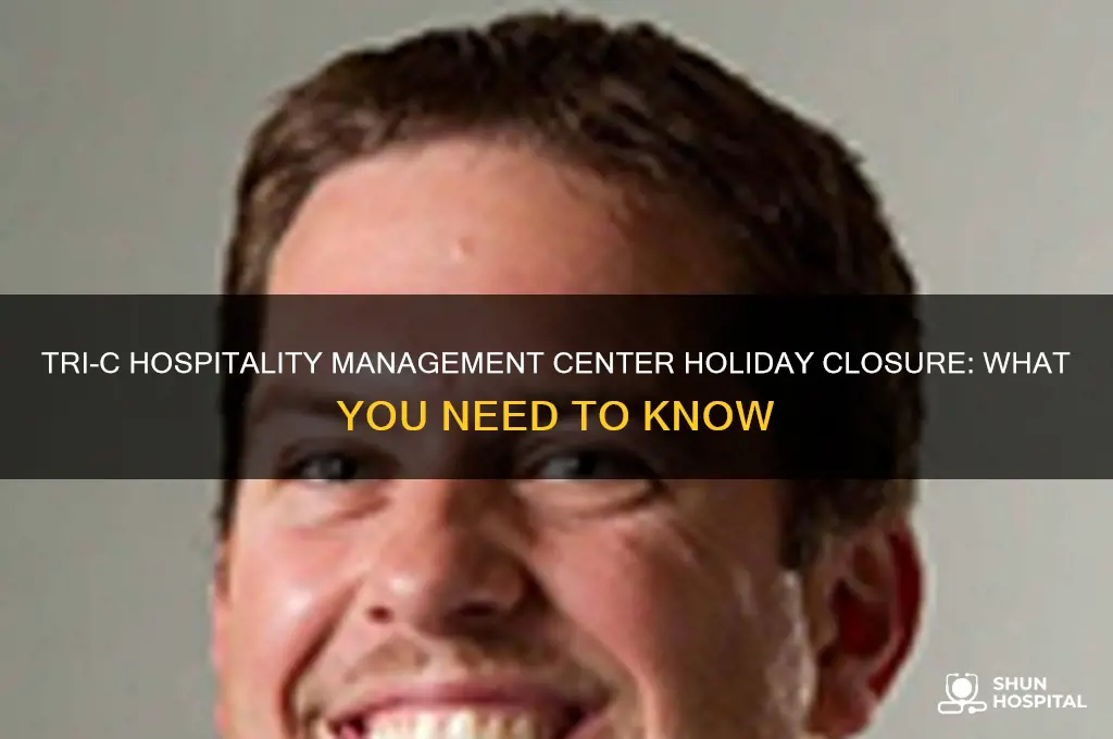 is tri c hospitality management center closed on holidays