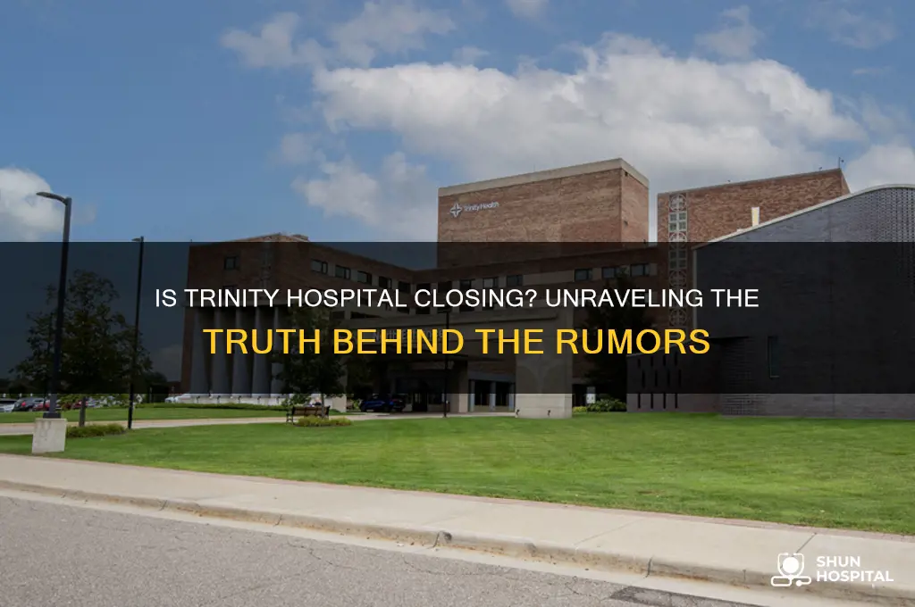 is trinity hospital closing
