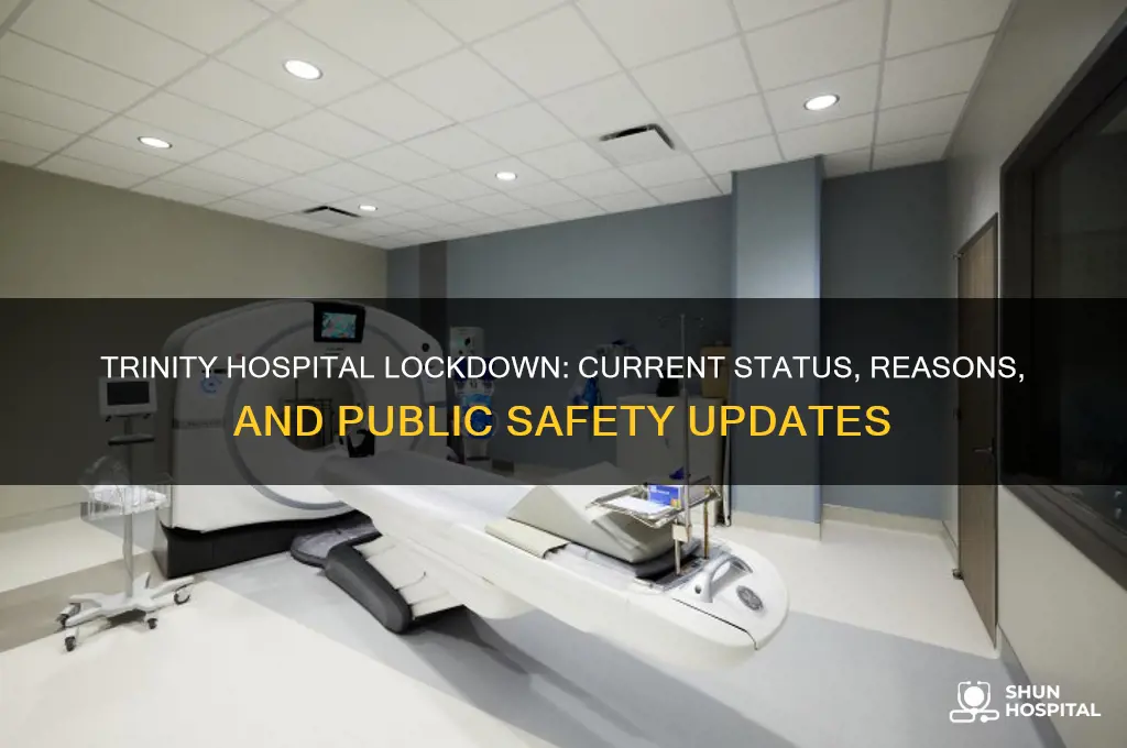 is trinity hospital on lockdown