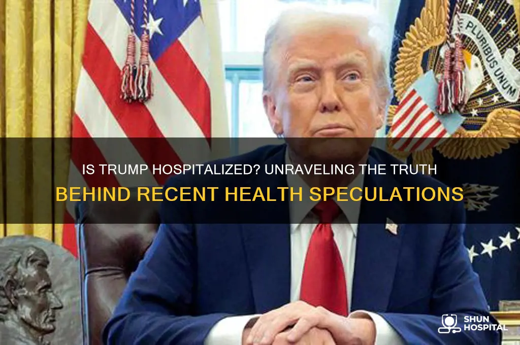 is trump hospitalize