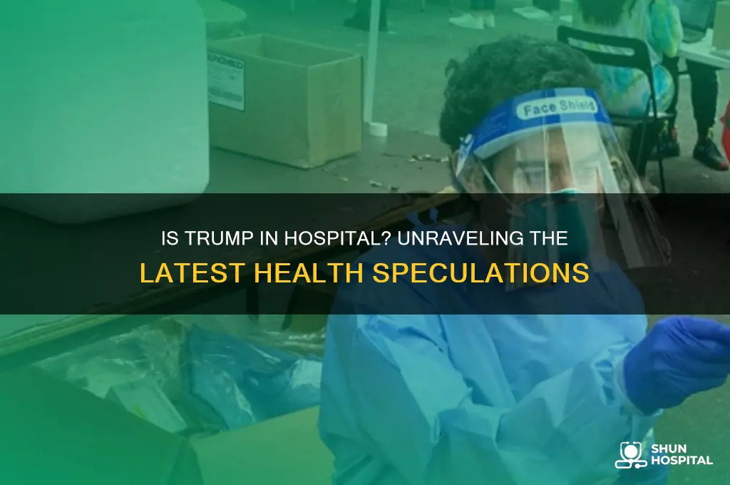 is trump in hospital