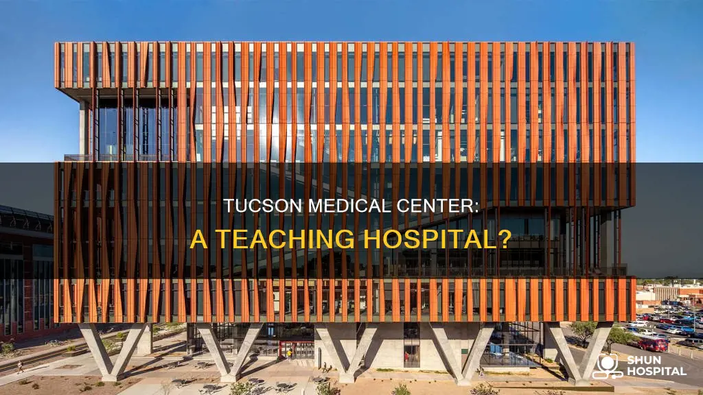 is tucson medical center a teaching hospital