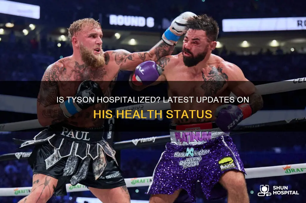 is tyson in the hospital