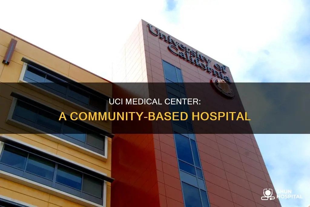 is uc irvine a community based hospital