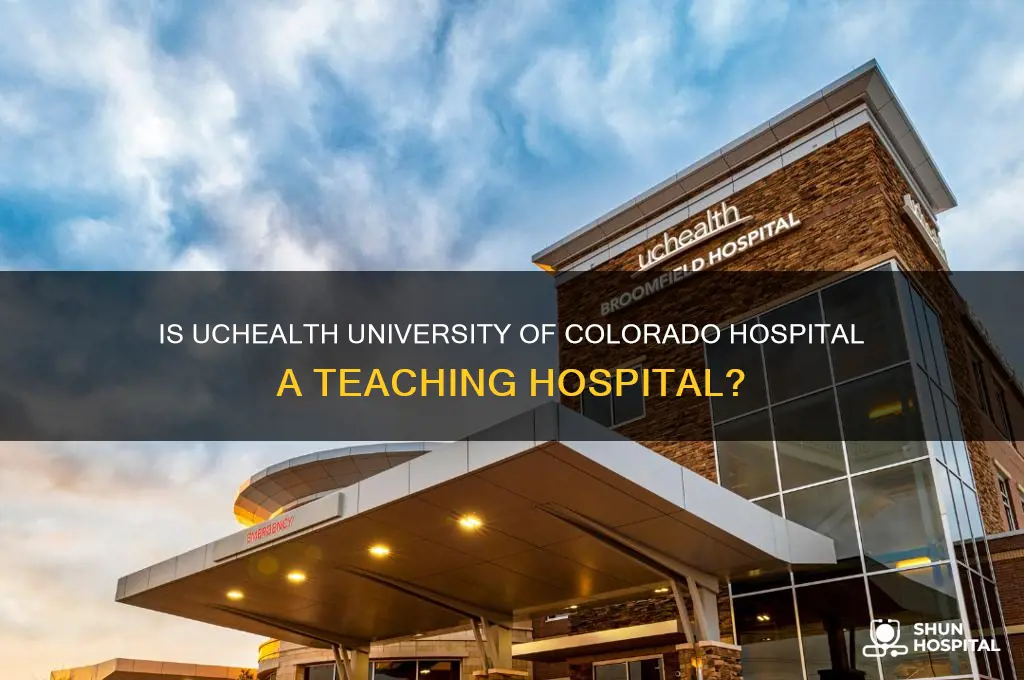 is uchealth university of colorado hospital a teaching hospital