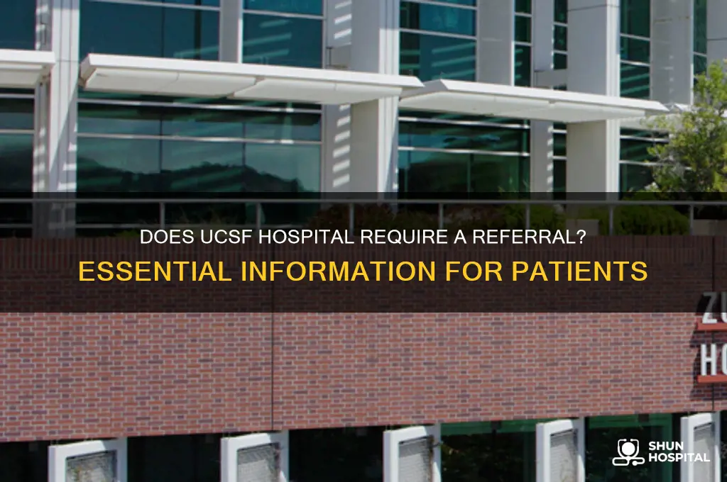 is ucsf hospital need referral
