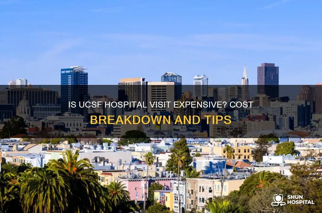 is ucsf hospital visit expensive