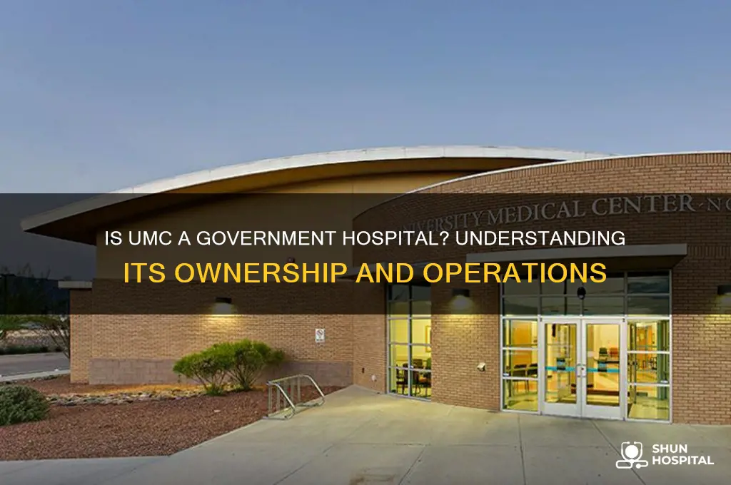 is umc a government hospital