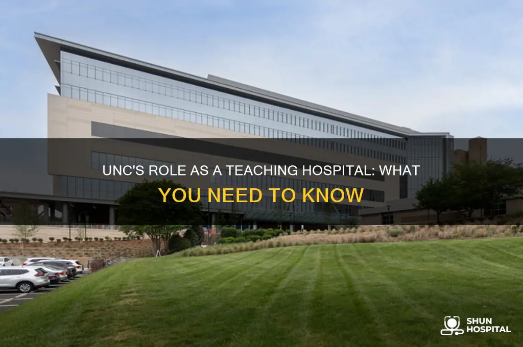is unc a teaching hospital