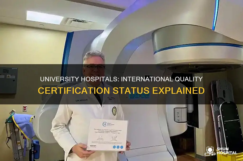 is univeristy hospitals certified to an international quality standard
