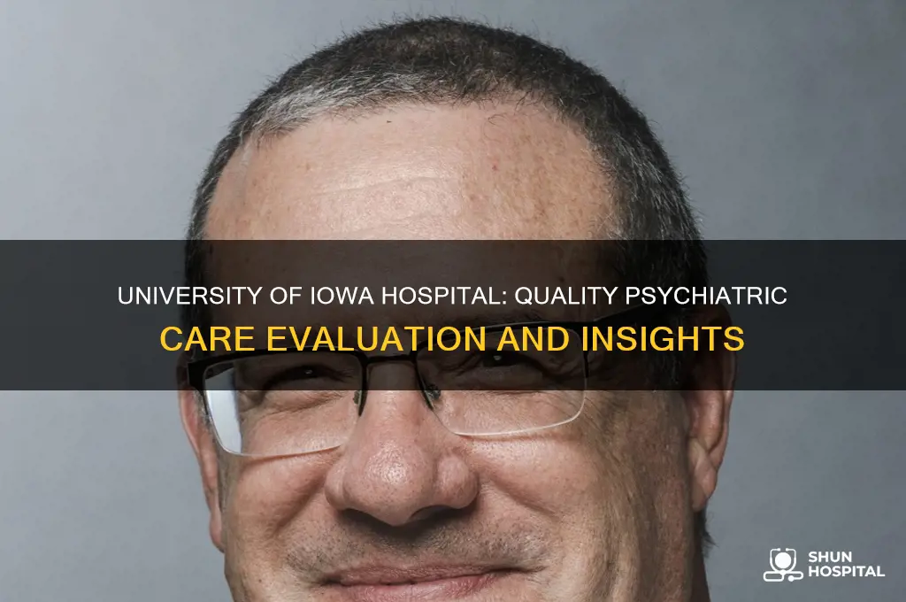 is university of iowa hospital have good psychiatric care