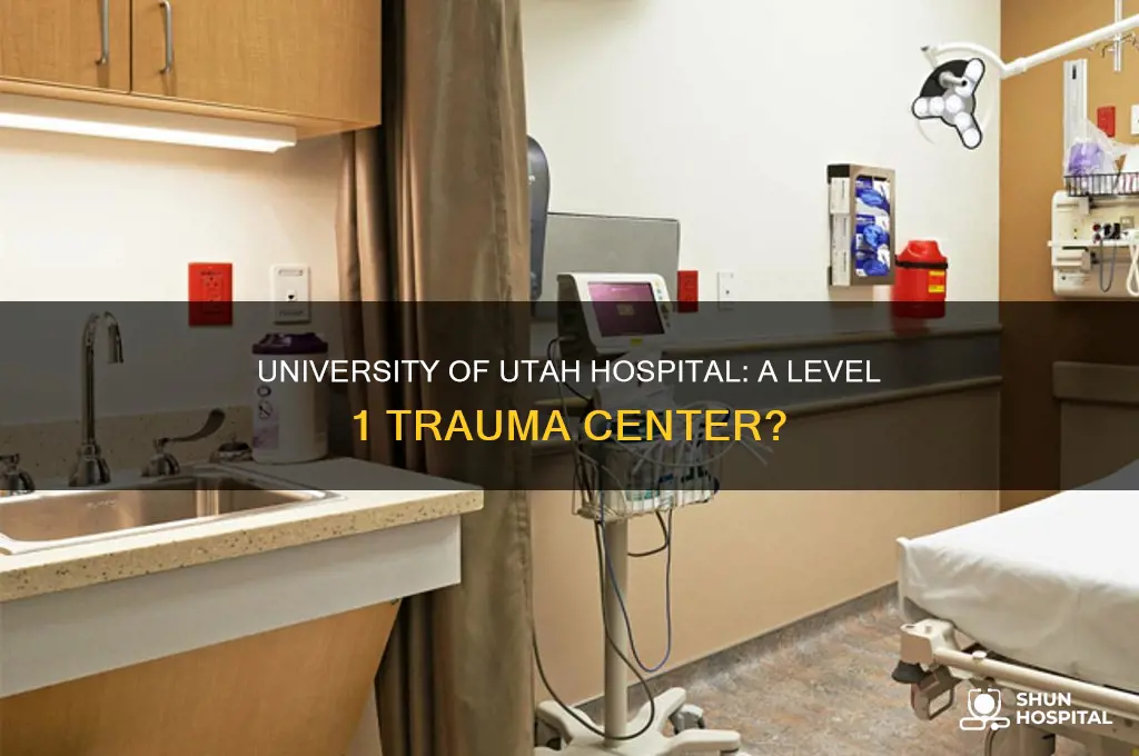 is university of utah hospital a level 1 trauma center