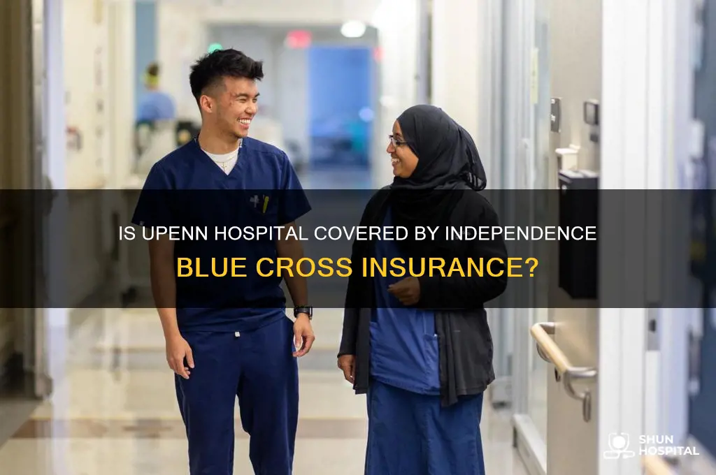 is upenn hospital covered by independence blue cross insurance