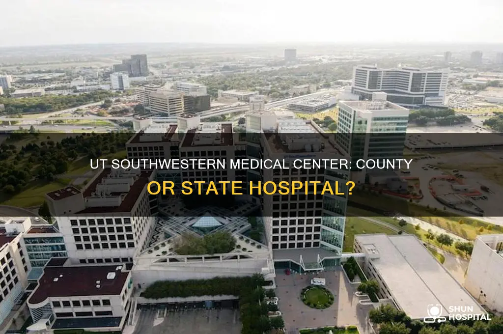 is ut southwestern medical center a county or state hospital