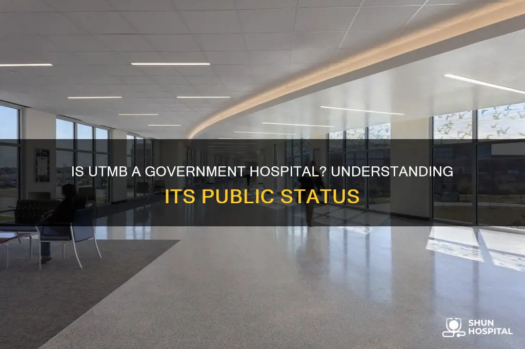 is utmb a government hospital