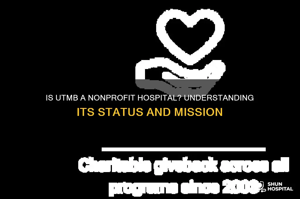 is utmb a nonprofit hospital