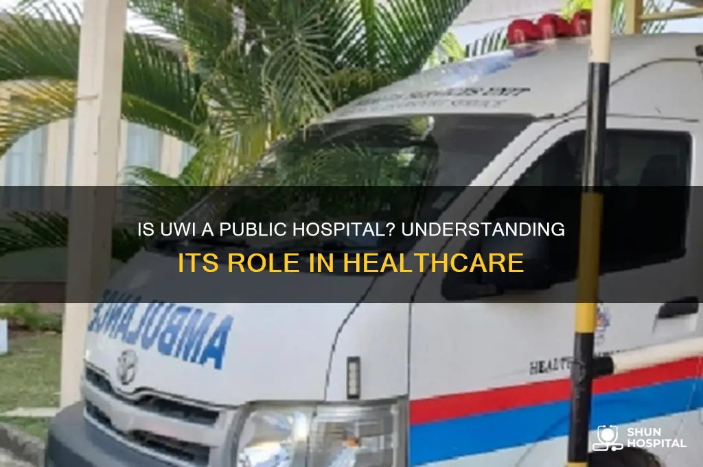 is uwi a public hospital