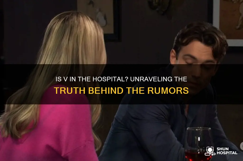 is v in the hospital