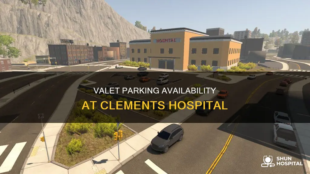 is valet 24 hrs at clements hospital