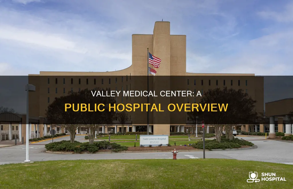is valley medical center a public hospital