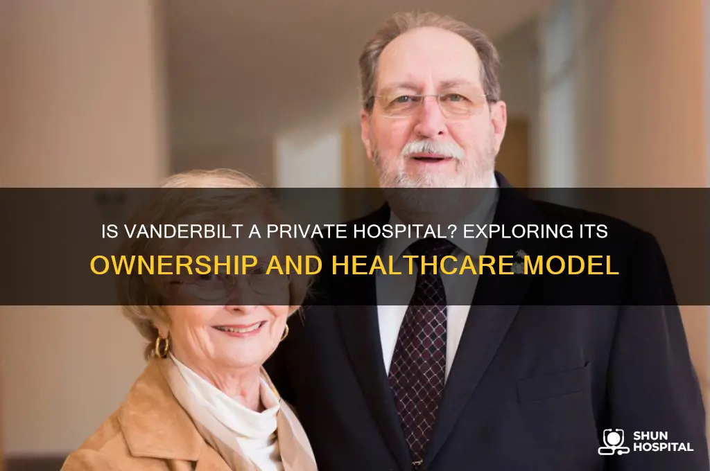 is vanderbilt a private hospital
