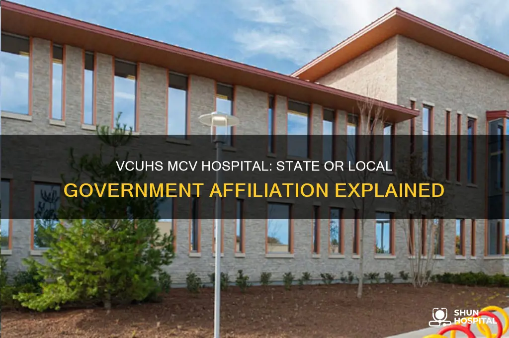 is vcuhs mcv hospital a state or local government
