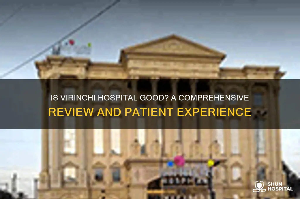 is virinchi hospital good