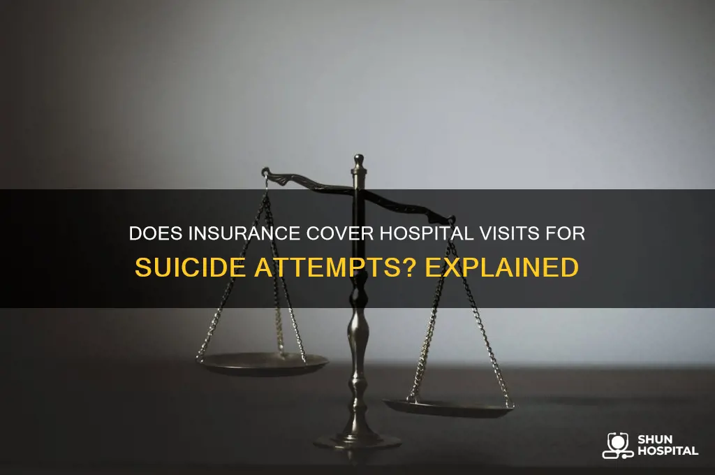 is visit to hospital for suicide covered by insurance