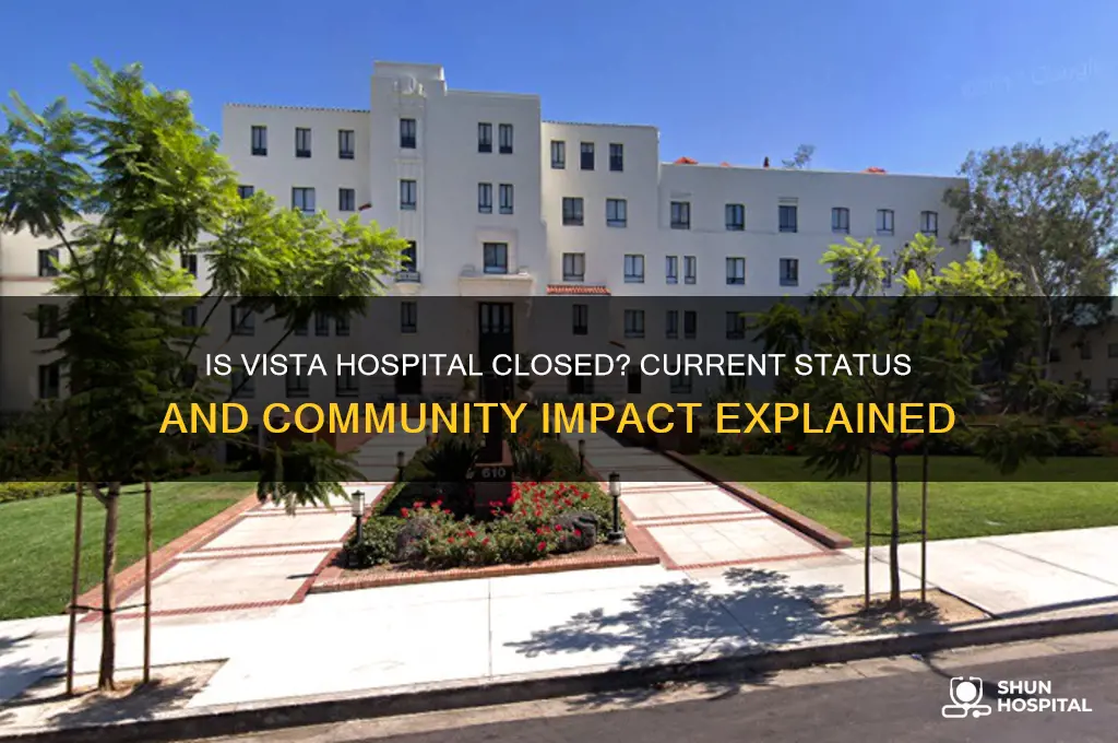 is vista hospital closed