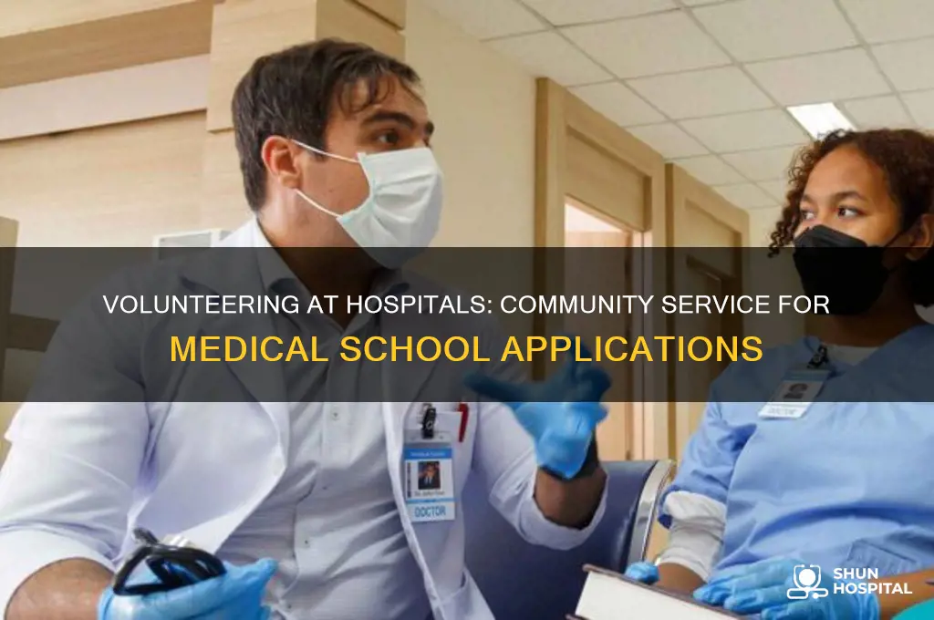 is volunteering at a hospital considered community service medical school
