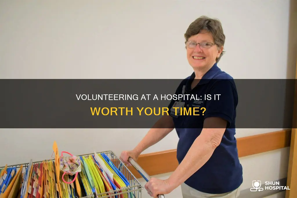 is volunteering at a hospital worth it